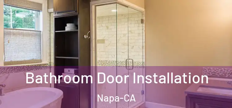  Bathroom Door Installation Napa-CA