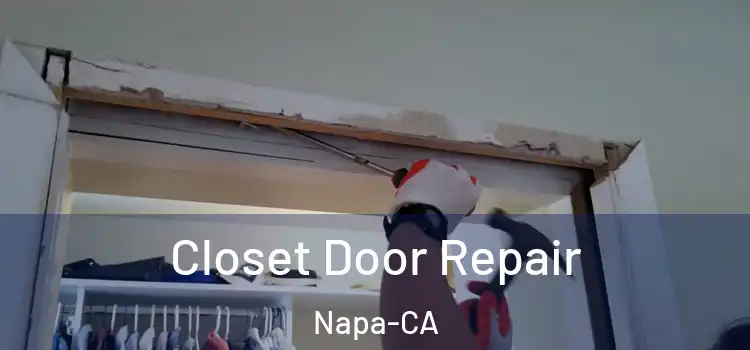  Closet Door Repair Napa-CA