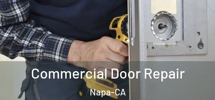  Commercial Door Repair Napa-CA