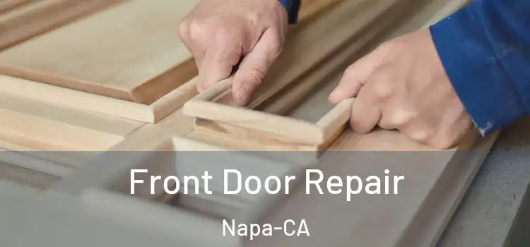  Front Door Repair Napa-CA