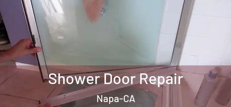  Shower Door Repair Napa-CA